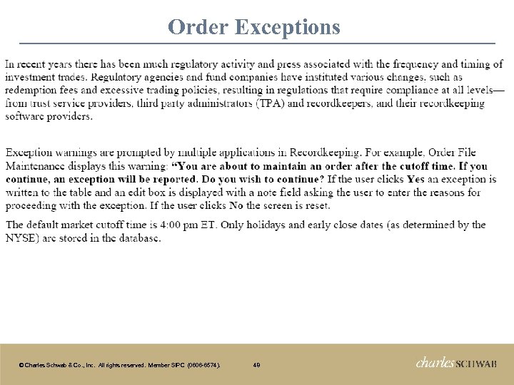 Order Exceptions © Charles Schwab & Co. , Inc. All rights reserved. Member SIPC