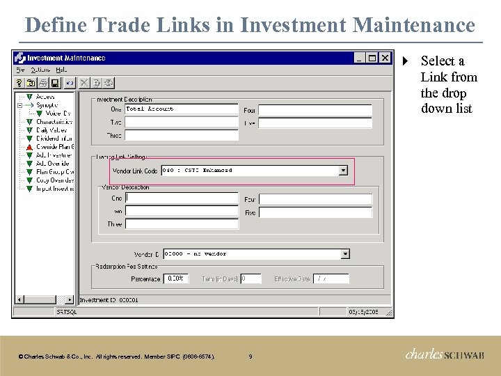 Define Trade Links in Investment Maintenance } © Charles Schwab & Co. , Inc.