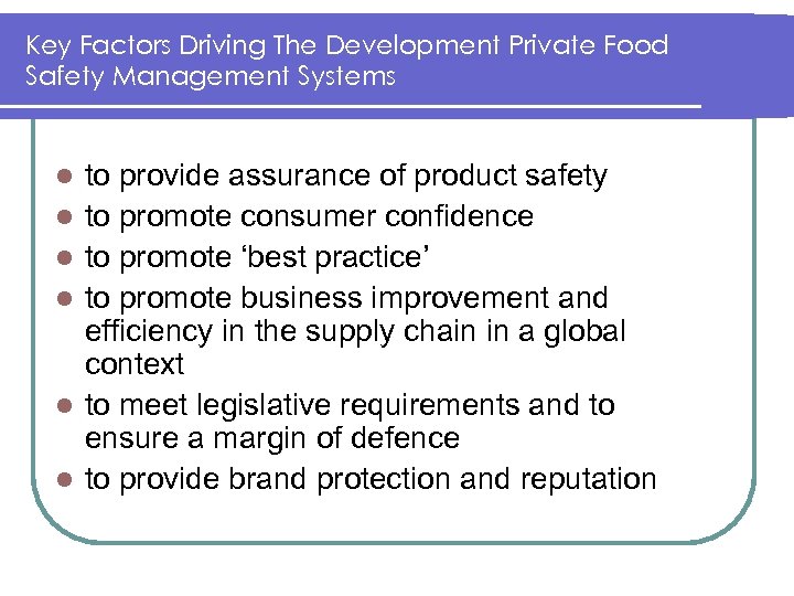 Key Factors Driving The Development Private Food Safety Management Systems l l l to