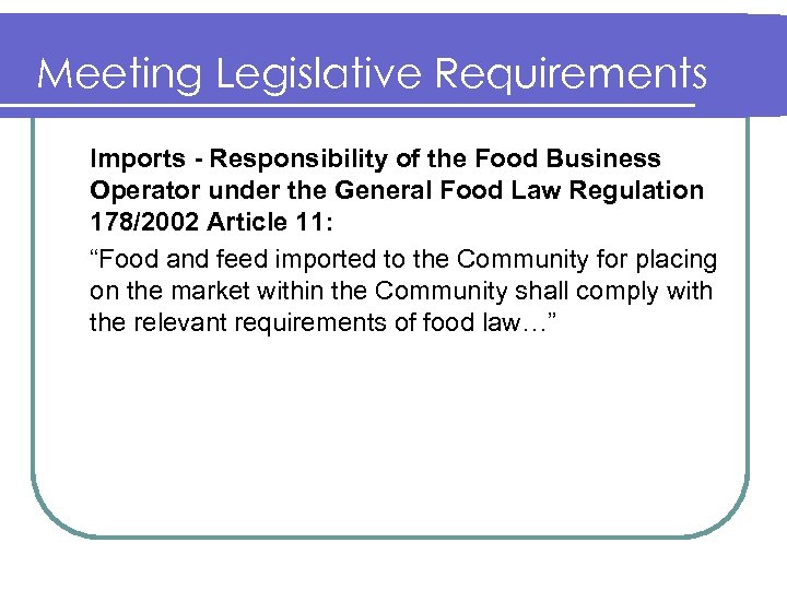 Meeting Legislative Requirements Imports - Responsibility of the Food Business Operator under the General
