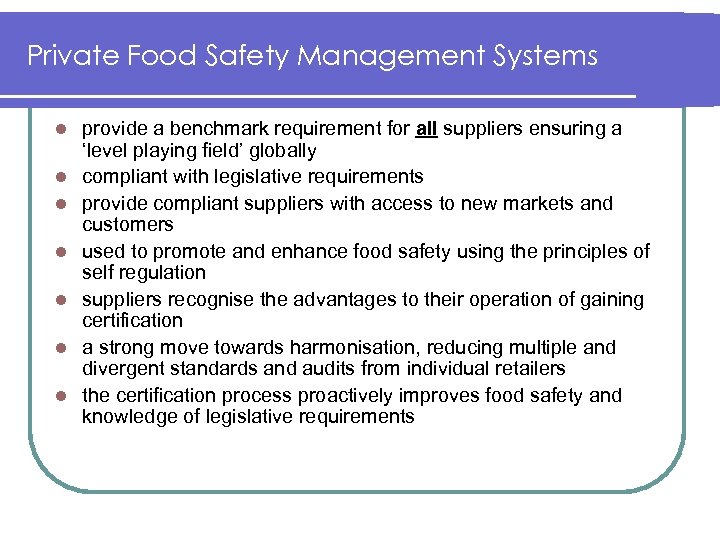 Private Food Safety Management Systems l l l l provide a benchmark requirement for