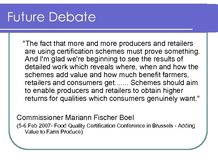 Future Debate "The fact that more and more producers and retailers are using certification