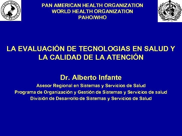 PAN AMERICAN HEALTH ORGANIZATION WORLD HEALTH ORGANIZATION PAHO/WHO LA EVALUACIÓN DE TECNOLOGIAS EN SALUD