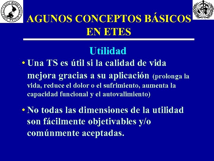 AGUNOS CONCEPTOS BÁSICOS EN ETES Utilidad • Una TS es útil si la calidad