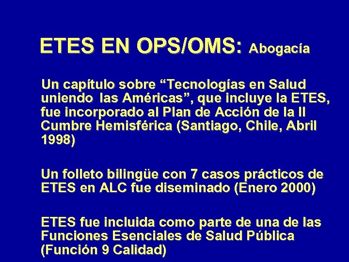 ETES EN OPS/OMS: Abogacía Un capítulo sobre “Tecnologías en Salud uniendo las Américas”, que