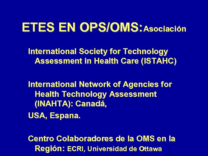ETES EN OPS/OMS: Asociación International Society for Technology Assessment in Health Care (ISTAHC) International