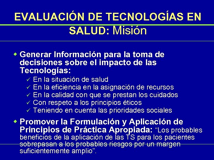 EVALUACIÓN DE TECNOLOGÍAS EN SALUD: Misión w Generar Información para la toma de decisiones