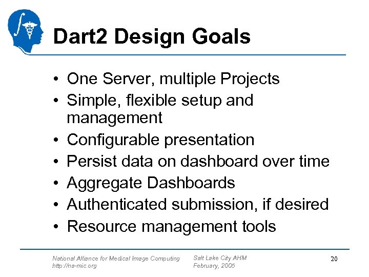 Dart 2 Design Goals • One Server, multiple Projects • Simple, flexible setup and