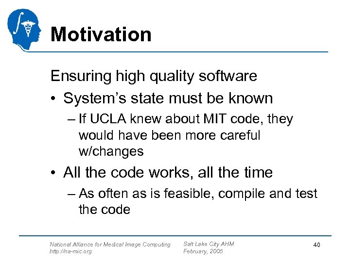 Motivation Ensuring high quality software • System’s state must be known – If UCLA