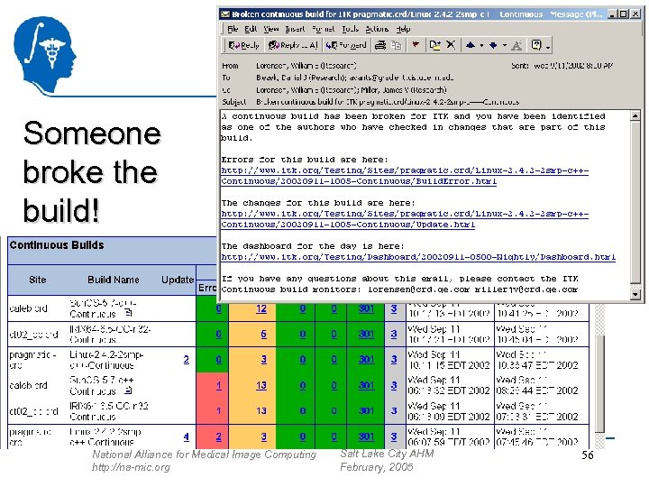 Someone broke the build! National Alliance for Medical Image Computing http: //na-mic. org Salt