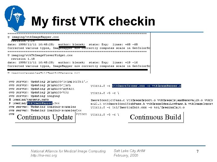 My first VTK checkin Continuous Update National Alliance for Medical Image Computing http: //na-mic.