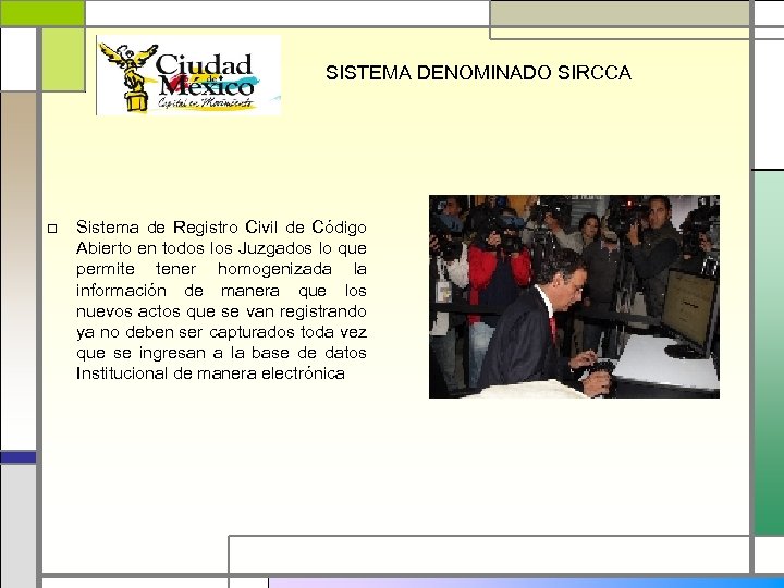 SISTEMA DENOMINADO SIRCCA □ Sistema de Registro Civil de Código Abierto en todos los