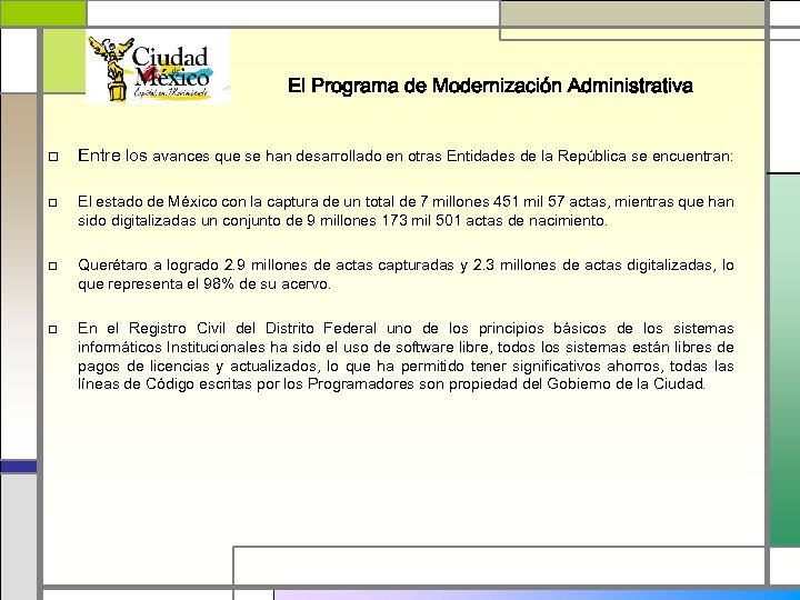 El Programa de Modernización Administrativa □ Entre los avances que se han desarrollado en