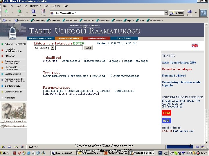 Novelties of the User Service in the Academical Libraries, Riga, 2005 4 