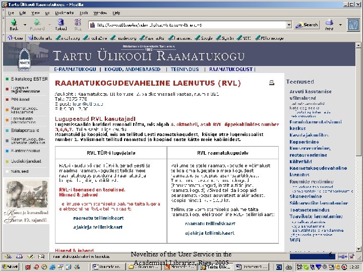Novelties of the User Service in the Academical Libraries, Riga, 2005 6 