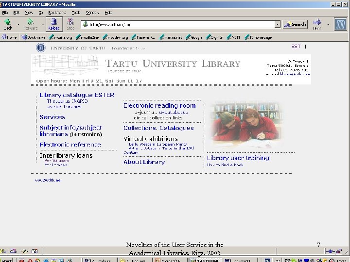 Novelties of the User Service in the Academical Libraries, Riga, 2005 7 