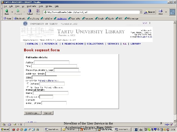 Novelties of the User Service in the Academical Libraries, Riga, 2005 9 