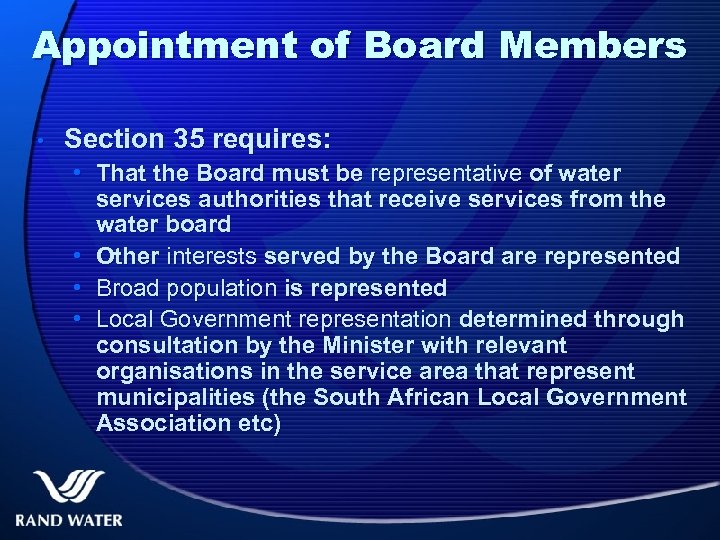 Appointment of Board Members • Section 35 requires: • That the Board must be