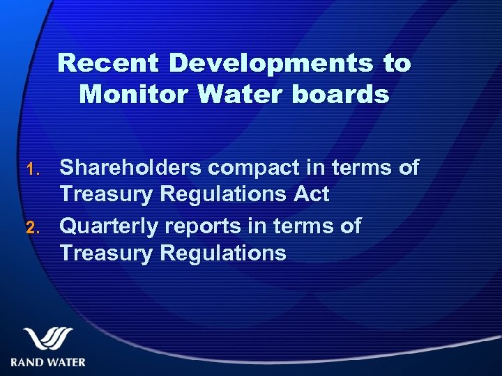 Recent Developments to Monitor Water boards 1. 2. Shareholders compact in terms of Treasury