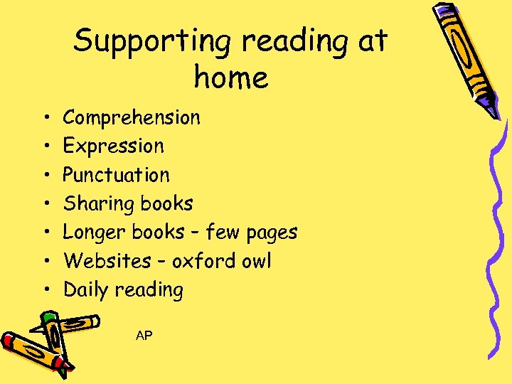 Supporting reading at home • • Comprehension Expression Punctuation Sharing books Longer books –
