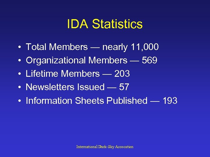 IDA Statistics • • • Total Members — nearly 11, 000 Organizational Members —