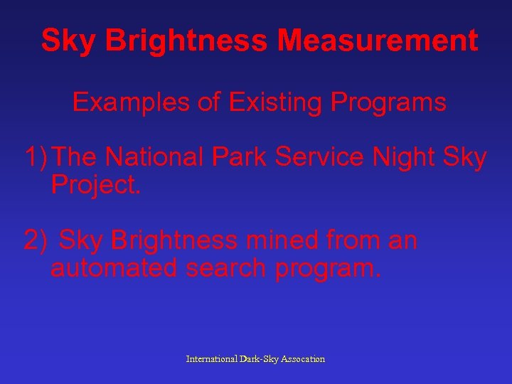 Sky Brightness Measurement Examples of Existing Programs 1) The National Park Service Night Sky