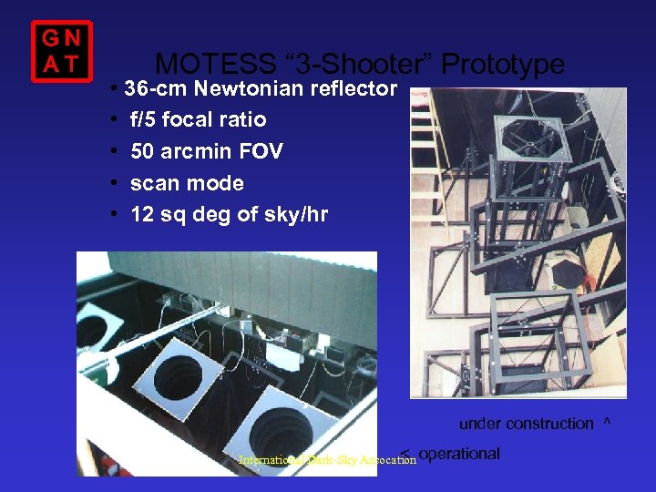 GN AT MOTESS “ 3 -Shooter” Prototype • 36 -cm Newtonian reflector • f/5