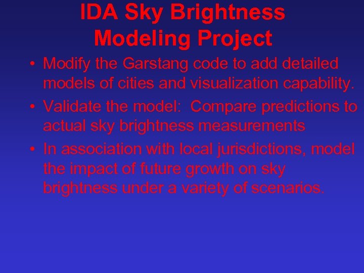 IDA Sky Brightness Modeling Project • Modify the Garstang code to add detailed models