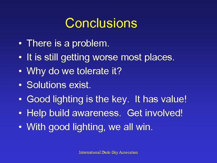 Conclusions • • There is a problem. It is still getting worse most places.