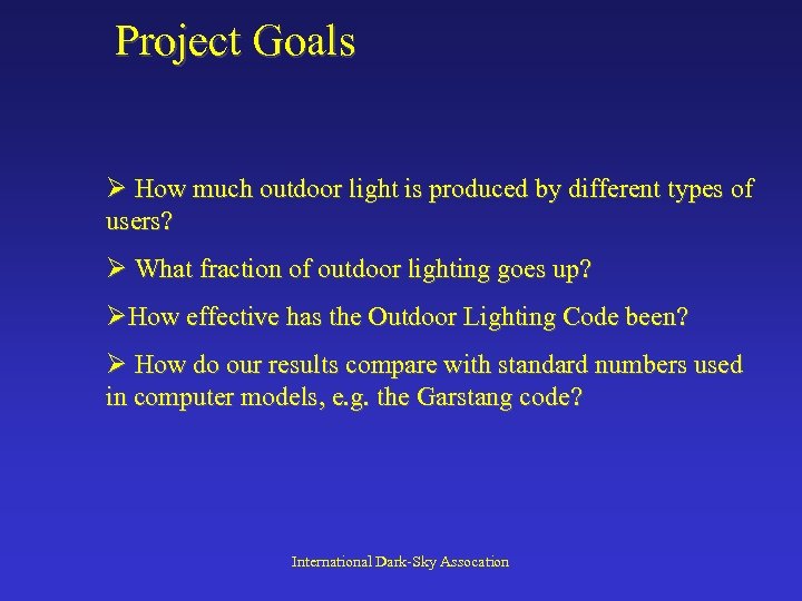 Project Goals Ø How much outdoor light is produced by different types of users?