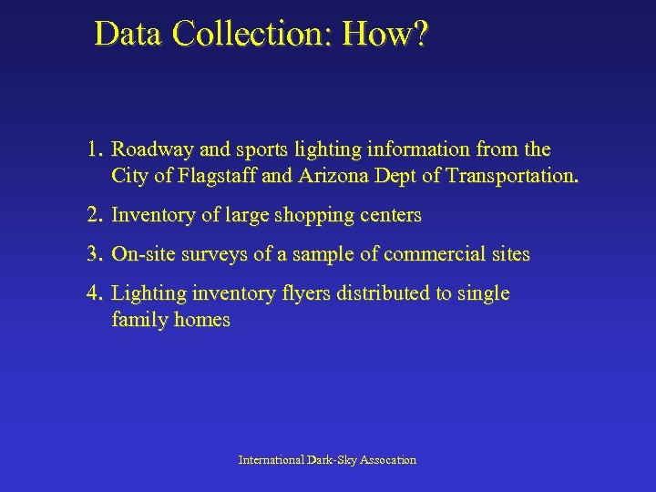 Data Collection: How? 1. Roadway and sports lighting information from the City of Flagstaff