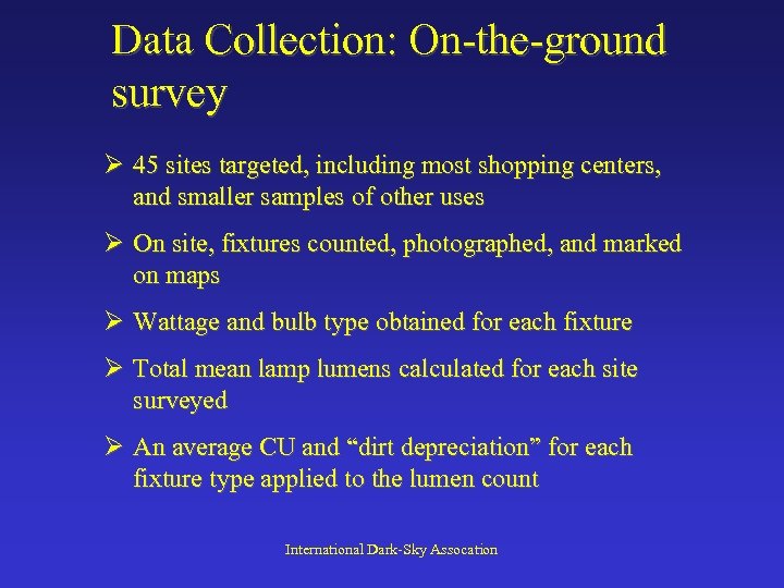 Data Collection: On-the-ground survey Ø 45 sites targeted, including most shopping centers, and smaller