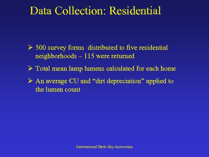 Data Collection: Residential Ø 500 survey forms distributed to five residential neighborhoods – 115