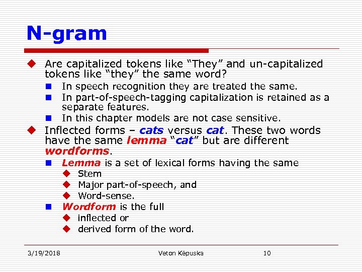 N-gram u Are capitalized tokens like “They” and un-capitalized tokens like “they” the same