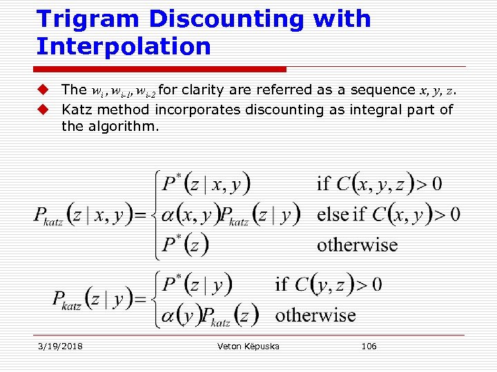 Trigram Discounting with Interpolation u The wi , wi-1, wi-2 for clarity are referred