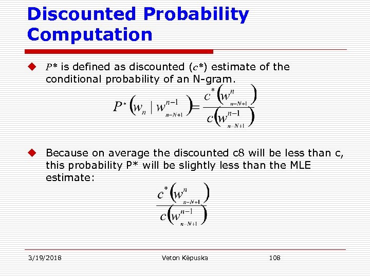 Discounted Probability Computation u P* is defined as discounted (c*) estimate of the conditional