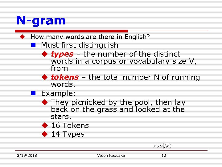 N-gram u How many words are there in English? n Must first distinguish u