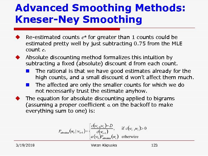 Advanced Smoothing Methods: Kneser-Ney Smoothing u u u Re-estimated counts c* for greater than