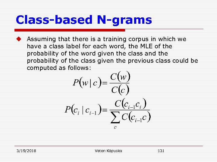 Class-based N-grams u Assuming that there is a training corpus in which we have