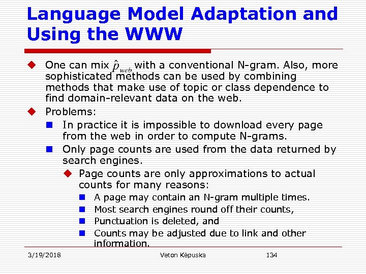 Language Model Adaptation and Using the WWW u One can mix with a conventional