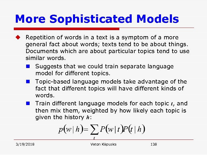 More Sophisticated Models u Repetition of words in a text is a symptom of