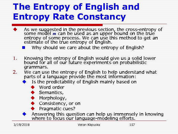 The Entropy of English and Entropy Rate Constancy u As we suggested in the