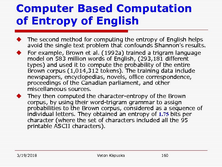 Computer Based Computation of Entropy of English u u u The second method for