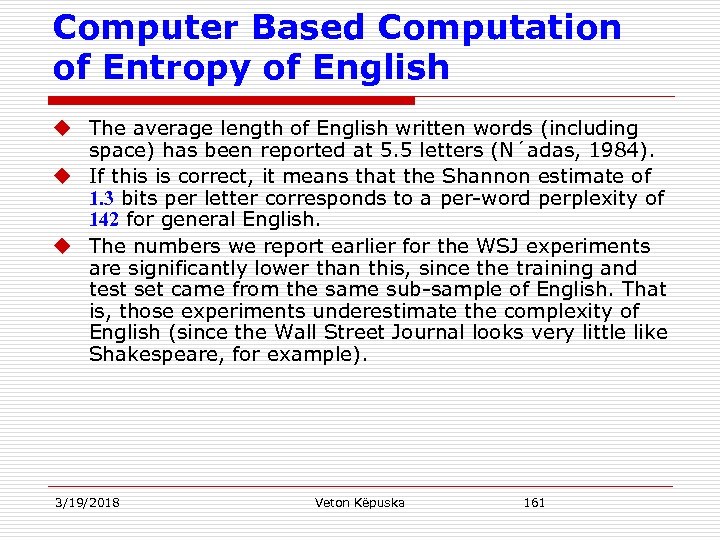 Computer Based Computation of Entropy of English u The average length of English written