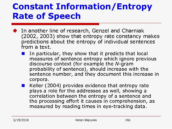 Constant Information/Entropy Rate of Speech u In another line of research, Genzel and Charniak