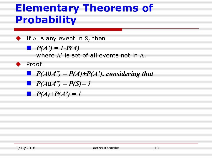 Elementary Theorems of Probability u If A is any event in S, then n