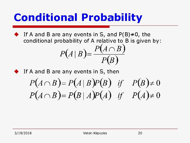 Conditional Probability u If A and B are any events in S, and P(B)≠