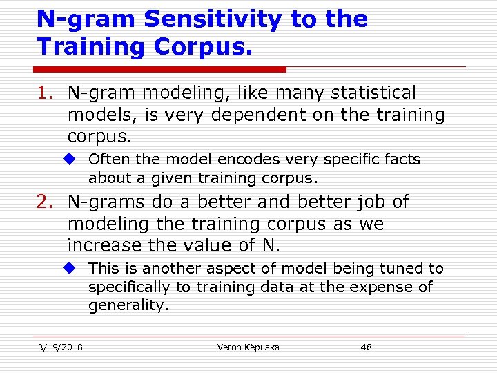 N-gram Sensitivity to the Training Corpus. 1. N-gram modeling, like many statistical models, is