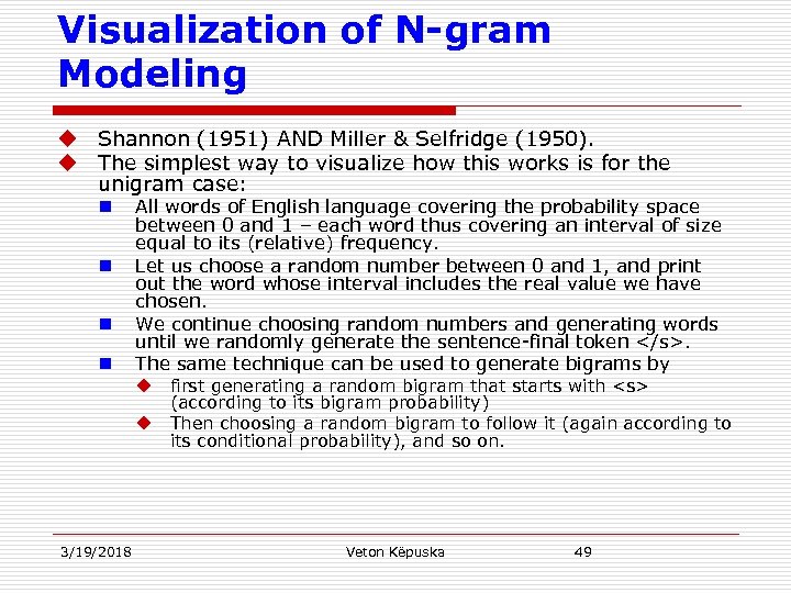 Visualization of N-gram Modeling u Shannon (1951) AND Miller & Selfridge (1950). u The