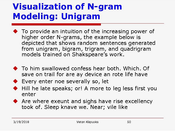 Visualization of N-gram Modeling: Unigram u To provide an intuition of the increasing power